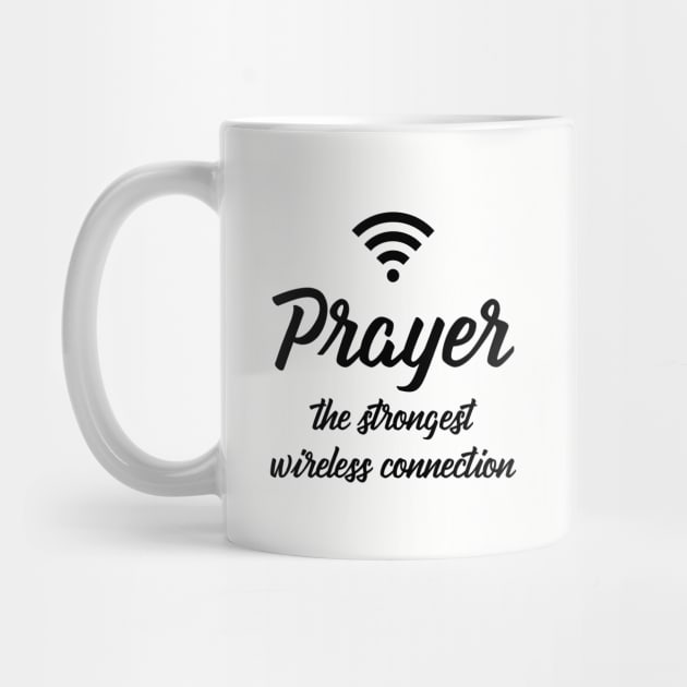 Prayer The Strongest Wireless Connection by gabrielakaren